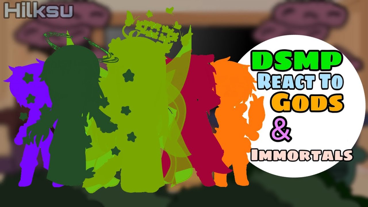 Dsmp react to god/immortals from the dsmp! + other important roles!