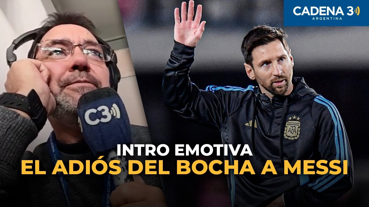 EL EMOTIVO ADIÓS A MESSI DEL BOCHA HOURIET | Intro de Argentina - Venezuela | Cadena 3 Argentina