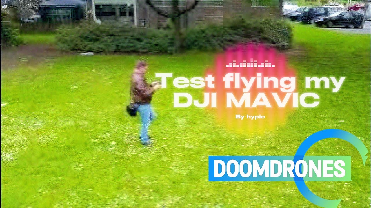 Test flying my DJI MAVIC