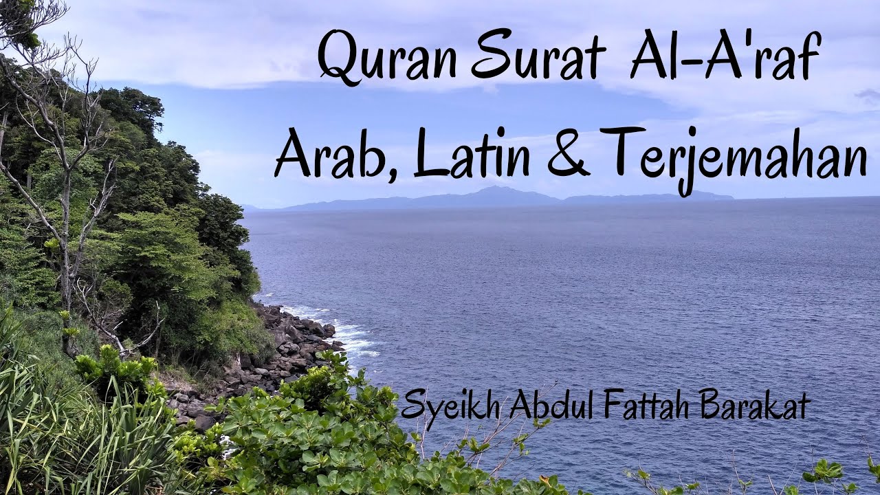 Quran Surat 7. Al-A'raf - Arab, Latin & Terjemahan - Syeikh Abdul Fattah Barakat