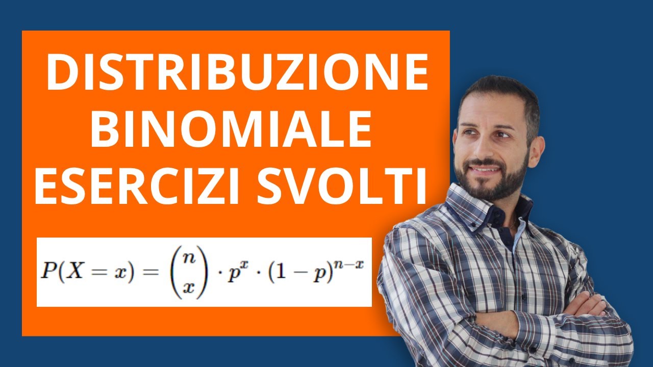 DISTRIBUZIONE BINOMIALE - FORMULE ED ESEMPI