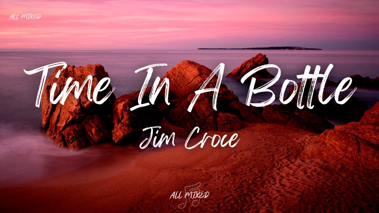 Jim Croce - Time In A Bottle (Lyrics)