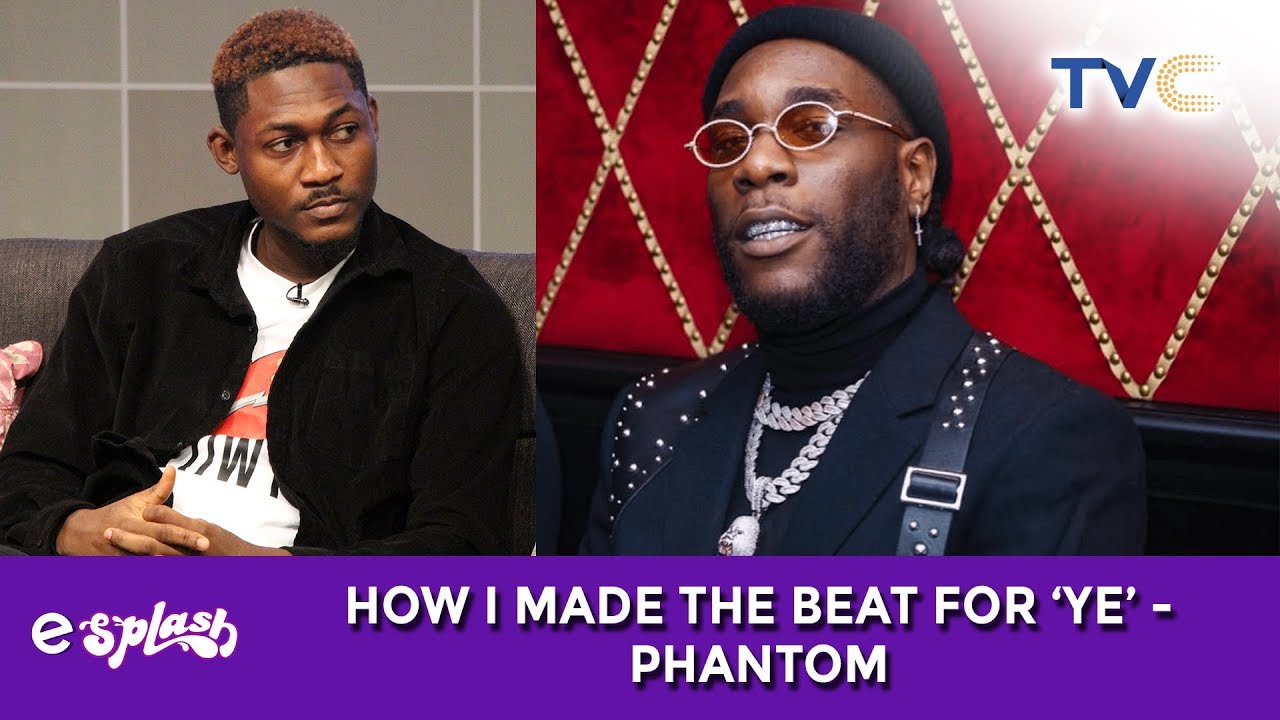 I Never Knew Burnaboy's Ye Would Be A Big Song - Music Producer, Phantom