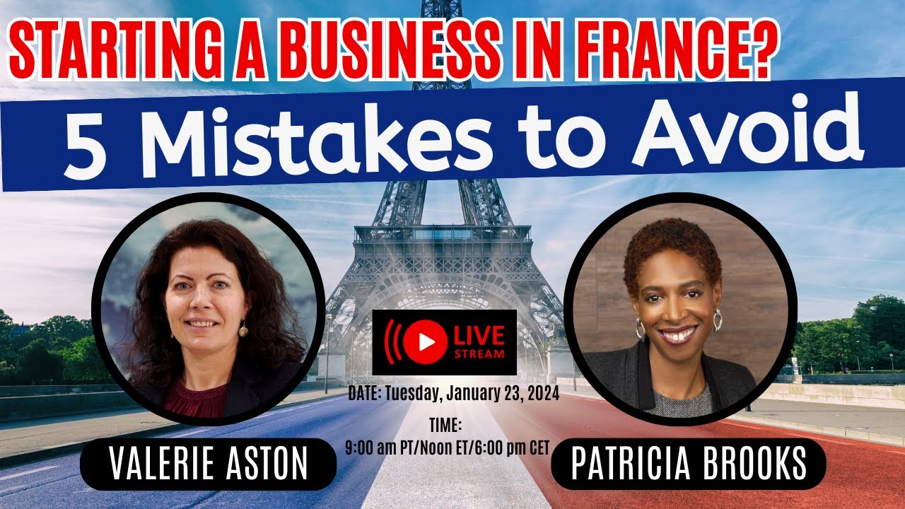 Moving to France to start a business? Avoid these 5 mistakes!