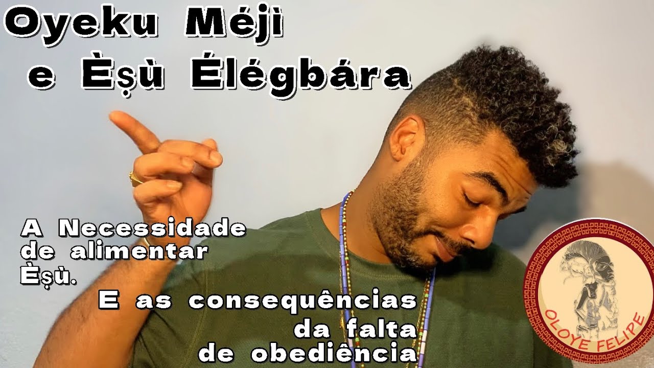 Olóye Felipe - Èṣù Élégbára - Odù Oyeku Méjì