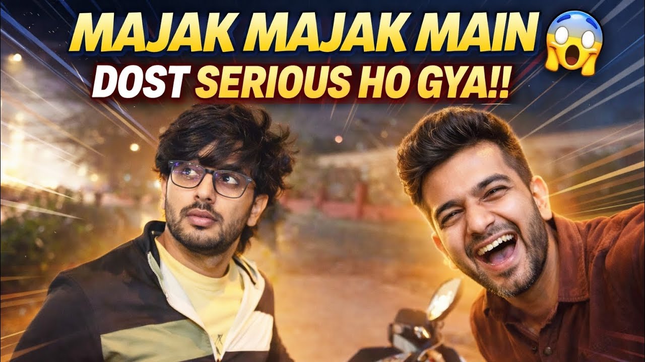 “MAJAK MAJAK MAIN 😱DOST SERIOUS HO GYA!! 🤣”.#likeandsubscribe #fullbakchodi #funny #support #fypシ゚ 