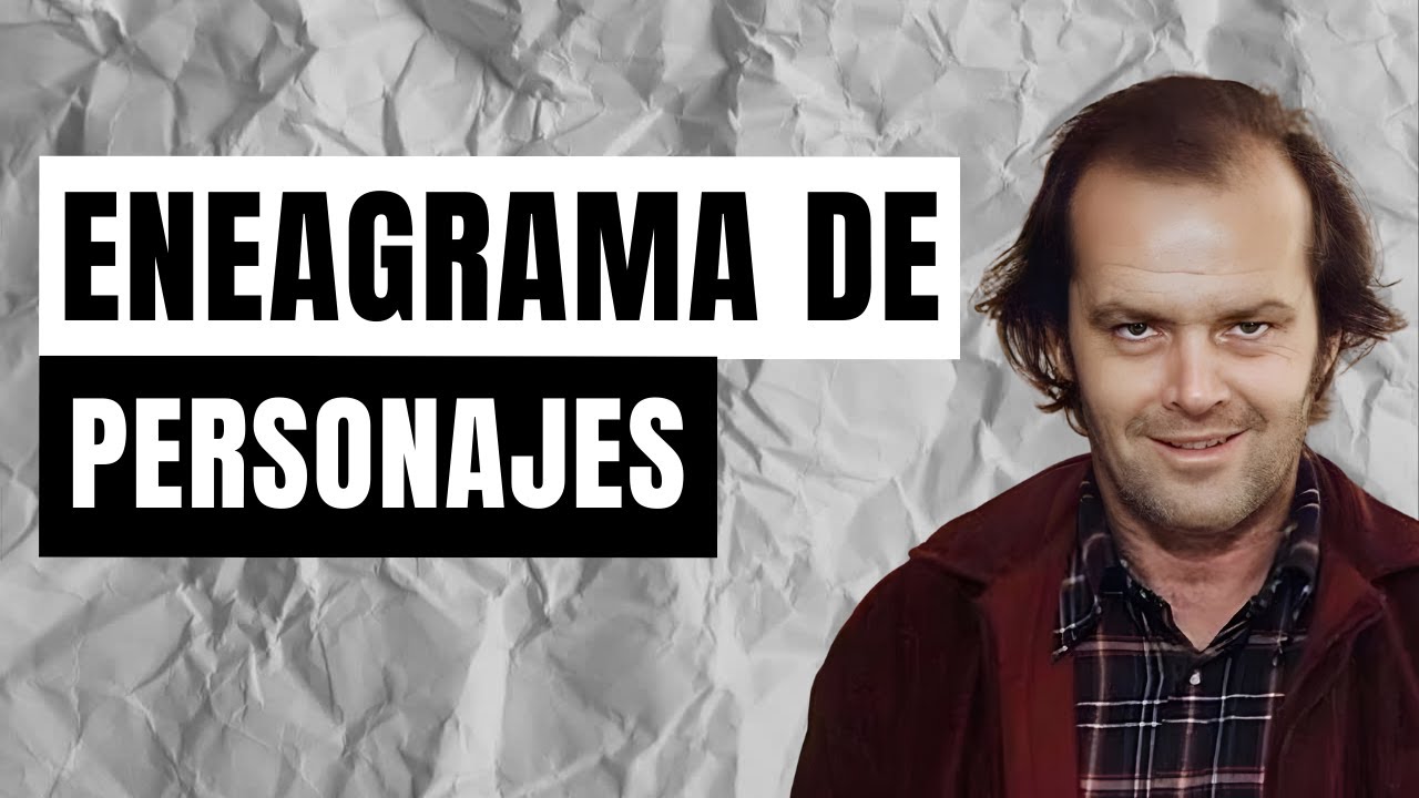 ENEAGRAMA DE PERSONAJES 🎬🎭✍️