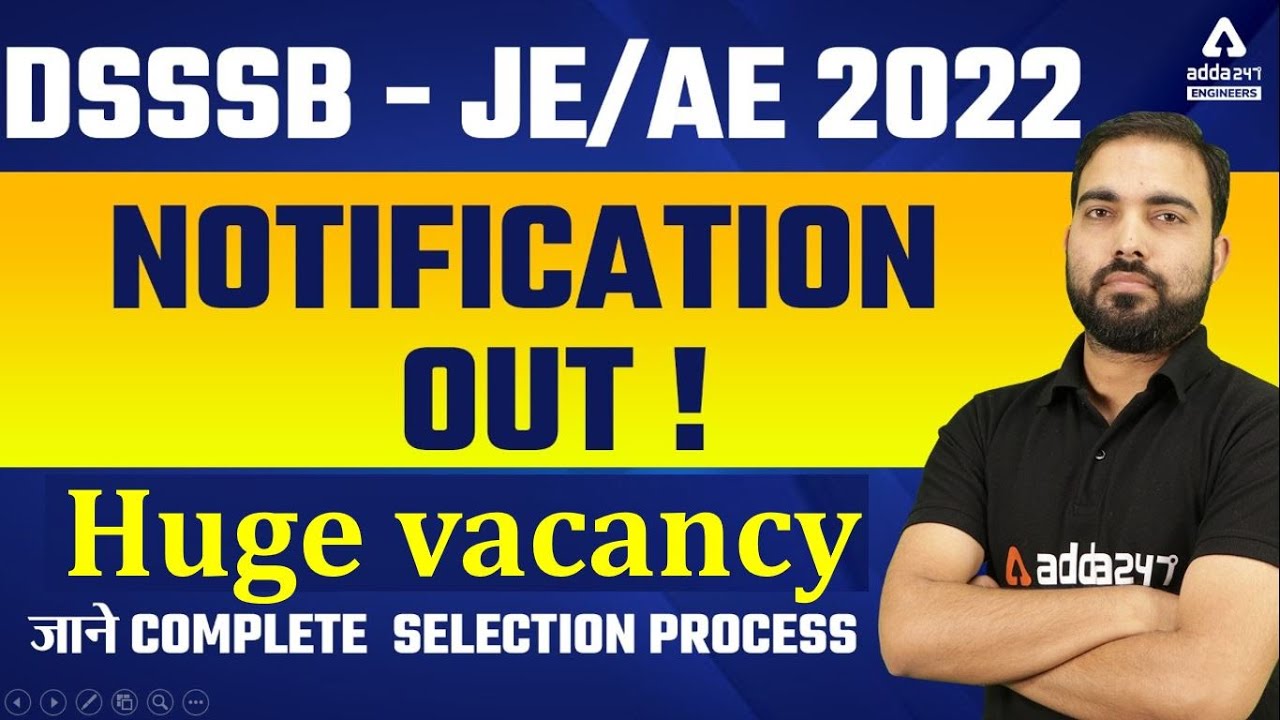 DSSSB JE/ AE  2022 Notification Out ! Huge Vacancy जाने Complete Selection Process