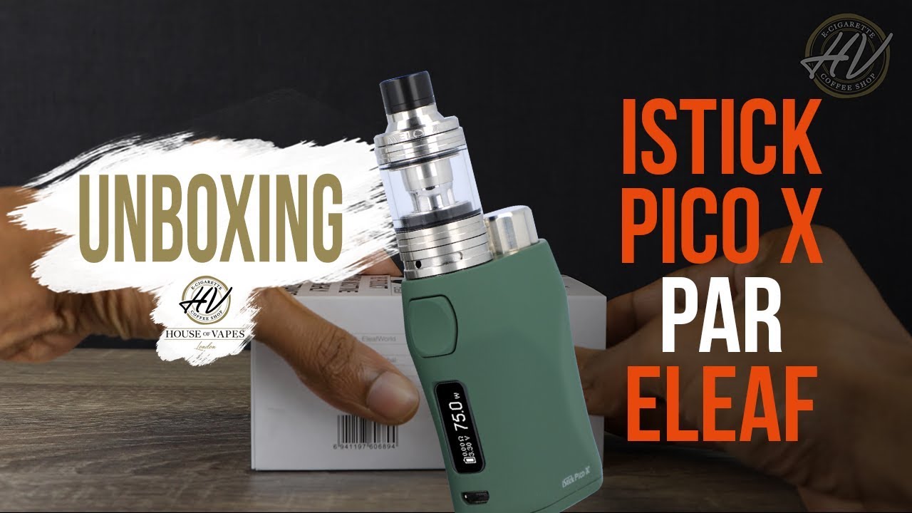 House of Vapes fr "Unboxing" - Istick Pico X par Eleaf