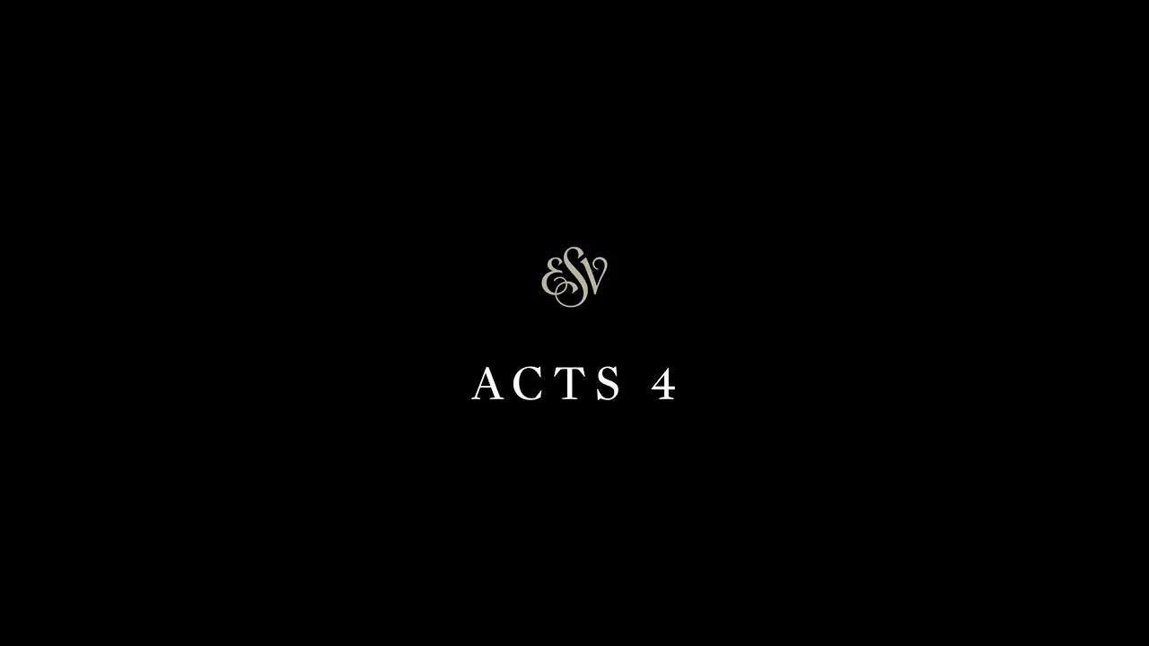 Acts 4 - English Standard Version (ESV)