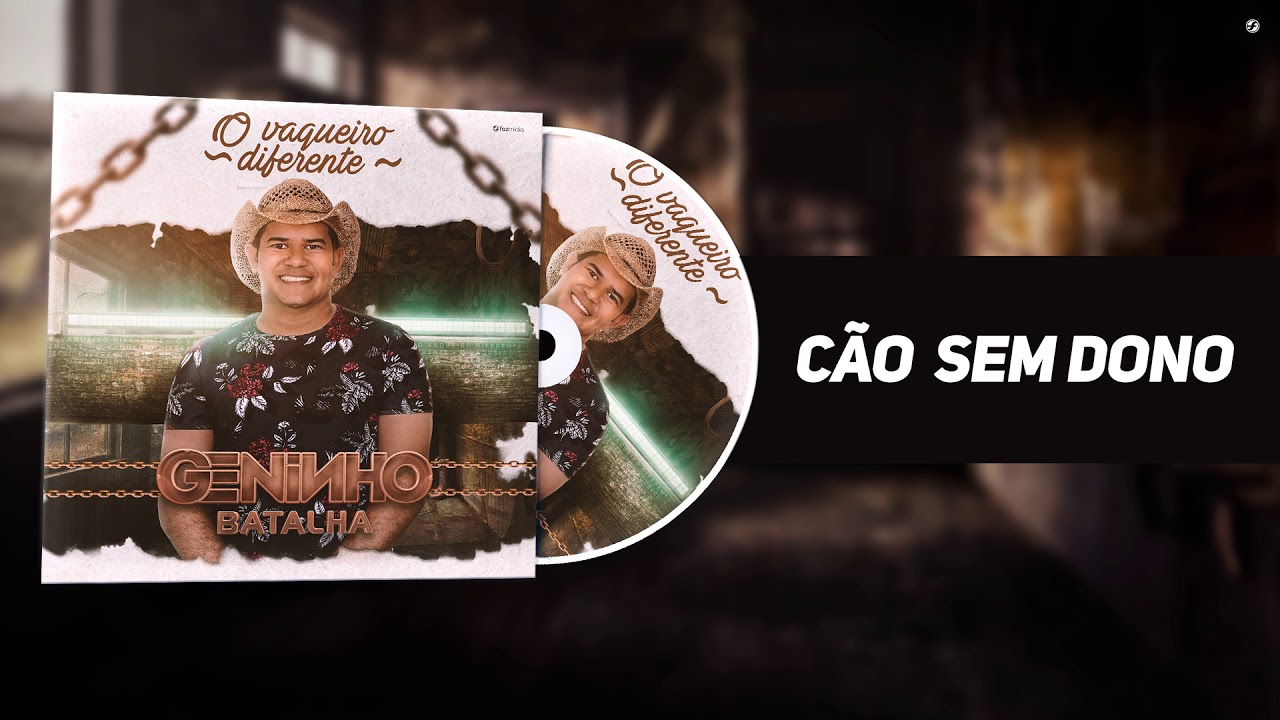 Geninho Batalha - C&atilde;o sem Dono (O Vaqueiro Diferente)