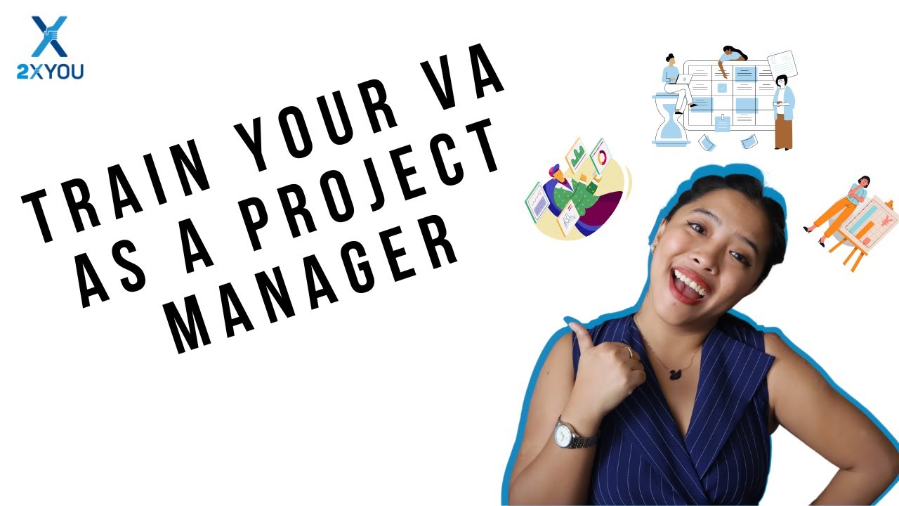 Train Your Virtual Assistant To Become A Project Manager