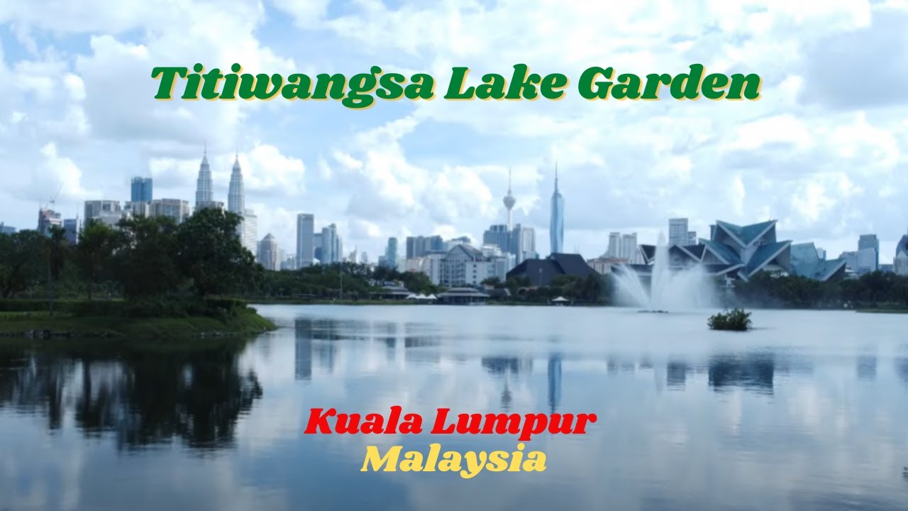 Titiwangsa Lake Garden 蒂蒂旺沙 | Among The Best Places To Visit in Kuala Lumpur, Malaysia [4K]