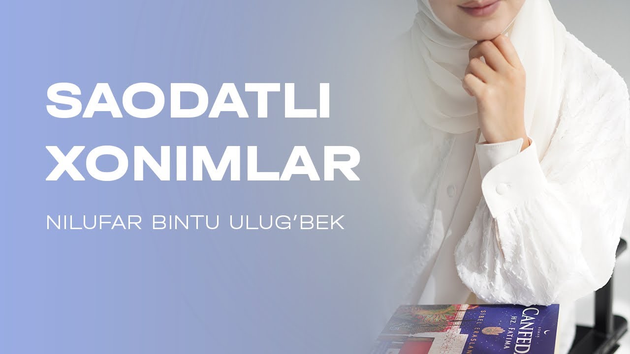 Saodatli xonimlar madhiya | Nilufar bintu Ulug'bek