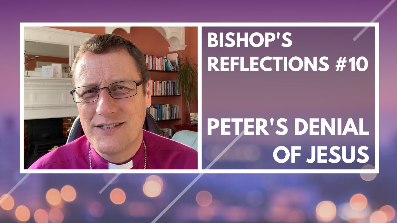Bishop's Reflection #10: Peter's Denial of Jesus