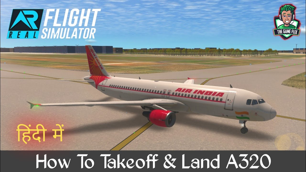 How To Takeoff & Land A320 On RFS - Real Flight Simulator | The Game Flix