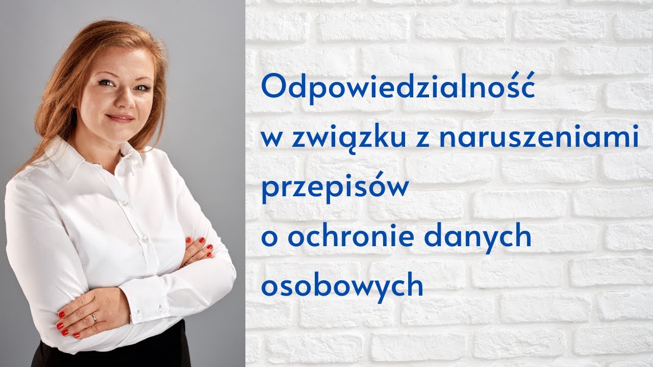 Odpowiedzialność w związku z naruszeniami przepisów o ochronie danych osobowych