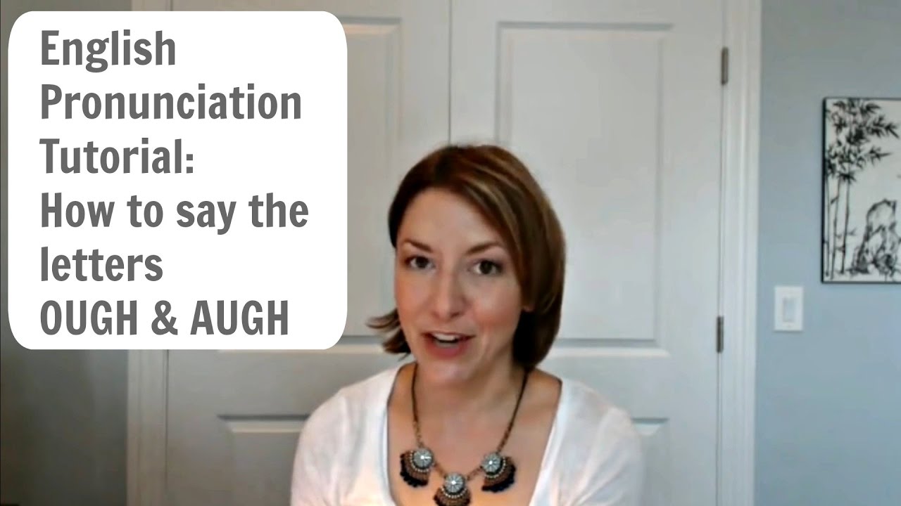 Pronunciation Tutorial: Learn to pronounce OUGH & AUGH  in American English #learnenglish