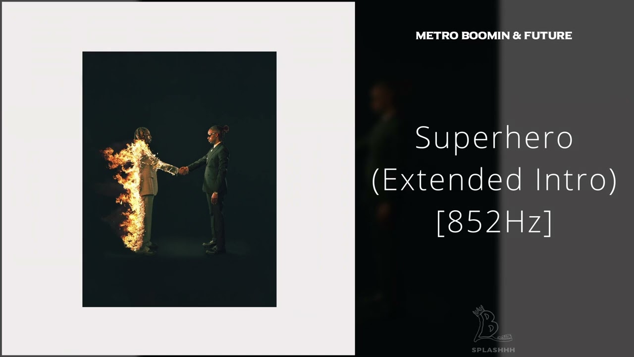 Metro Boomin & Future - Superhero (Extended Intro) [852Hz]