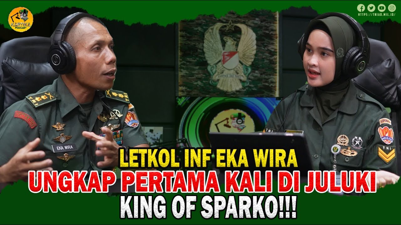 Letkol Inf Eka Wira Ungkap Pertama Kali Dijuluki King of Sparko | Kartika Podcast
