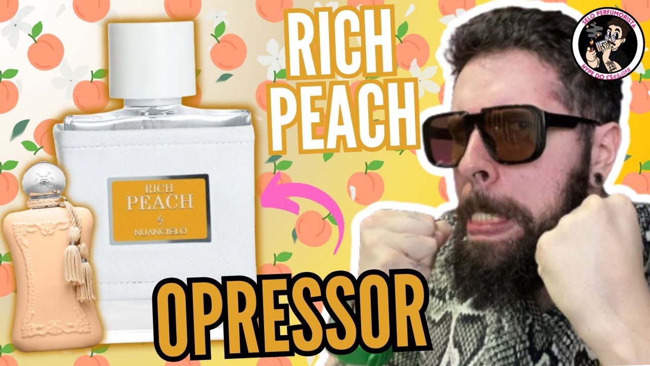 RICH PEACH - NUANCIELO - O #perfume OPRESSOR! - RESENHA COMPLETA