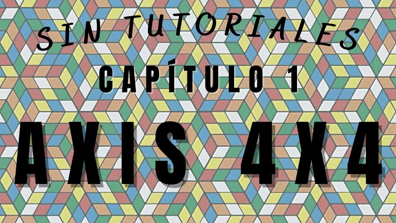 AXIS 4X4 | Sin Tutoriales