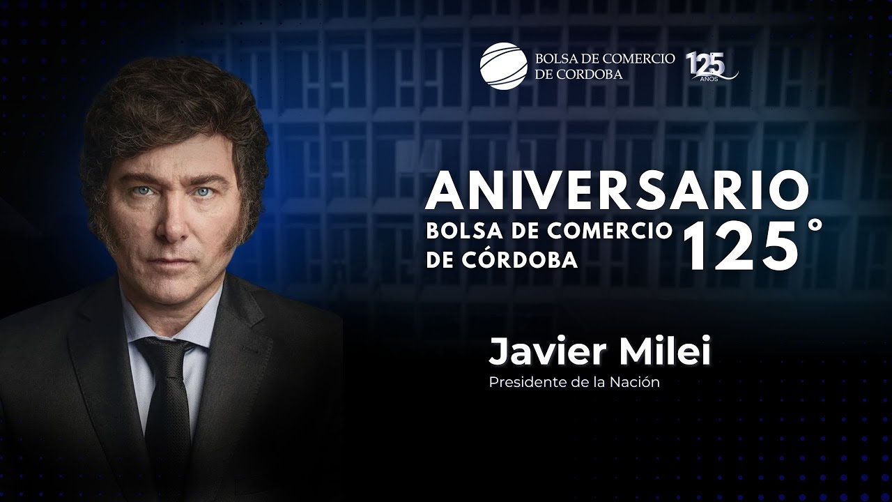 Javier Milei en el aniversario 125 de la Bolsa de Comercio de Córdoba