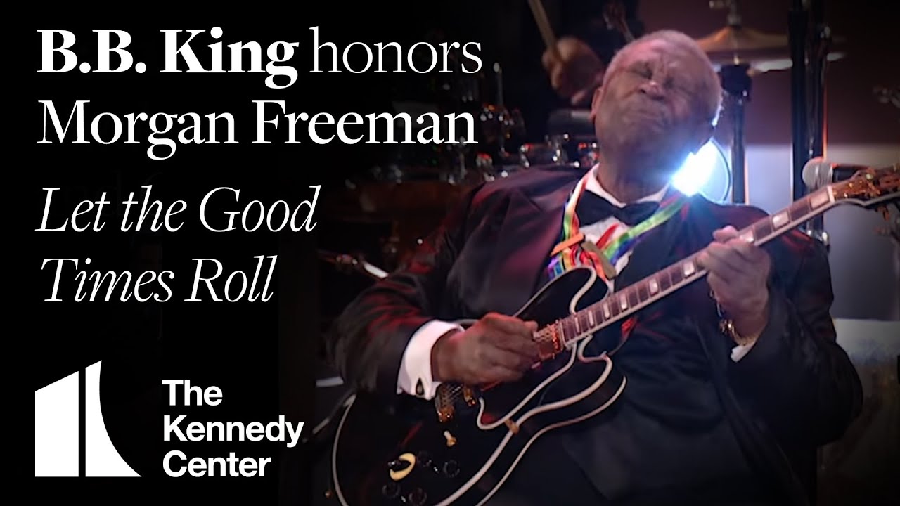 B.B. King - Let the Good Times Roll (Morgan Freeman Tribute) - 2008 Kennedy Center Honors