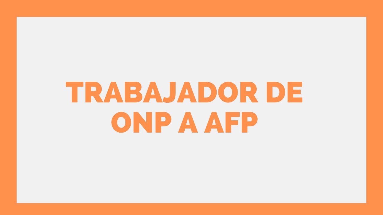 👍 TRBAJADOR DE ONP A AFP  👉 Estudio Contable En Lima
