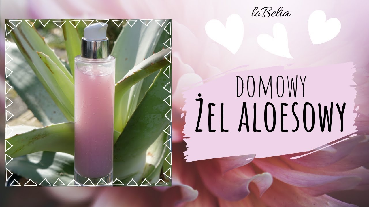 Przepis na domowy ŻEL z ALOESU. Jak zrobić i do czego używać? / @LoBelia-PielegnacjaNaturalna