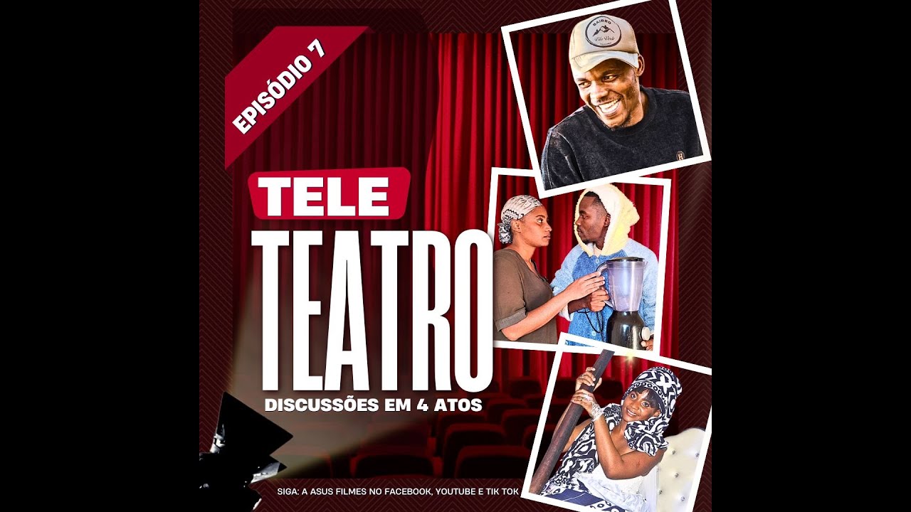 DISCUSS&Otilde;ES EM 4 ATOS -  Tele-Teatro &ndash; Epis&oacute;dio 7