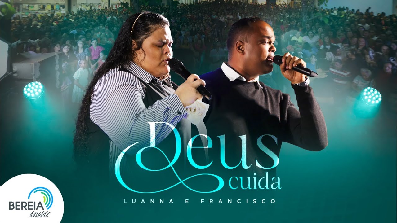 Luanna e Francisco | Deus Cuida [Clipe Oficial]