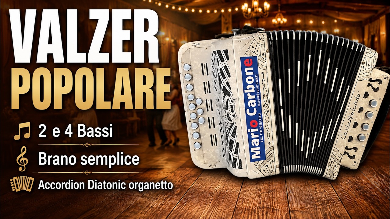 2 e 4 Bassi - Valzer popolare - Brano semplice - Accordion Diatonic organetto