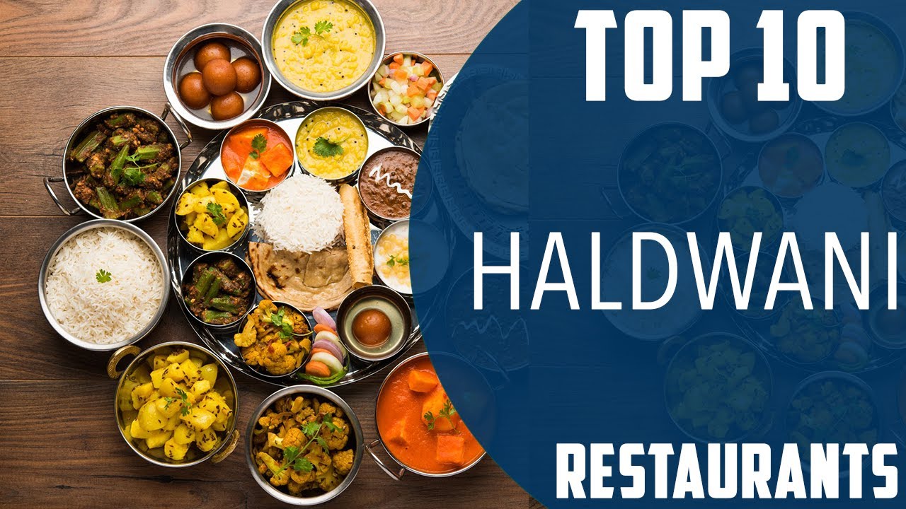 Top 10 Best Restaurants to Visit in Haldwani | India - English