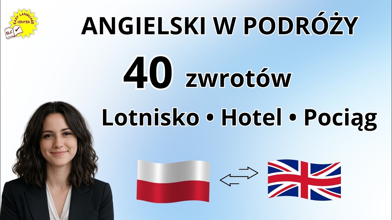 Angielski w podróży ✈️ 40 słów i zwrotów, które MUSISZ znać: Lotnisko, Hotel, Pociąg, Camping