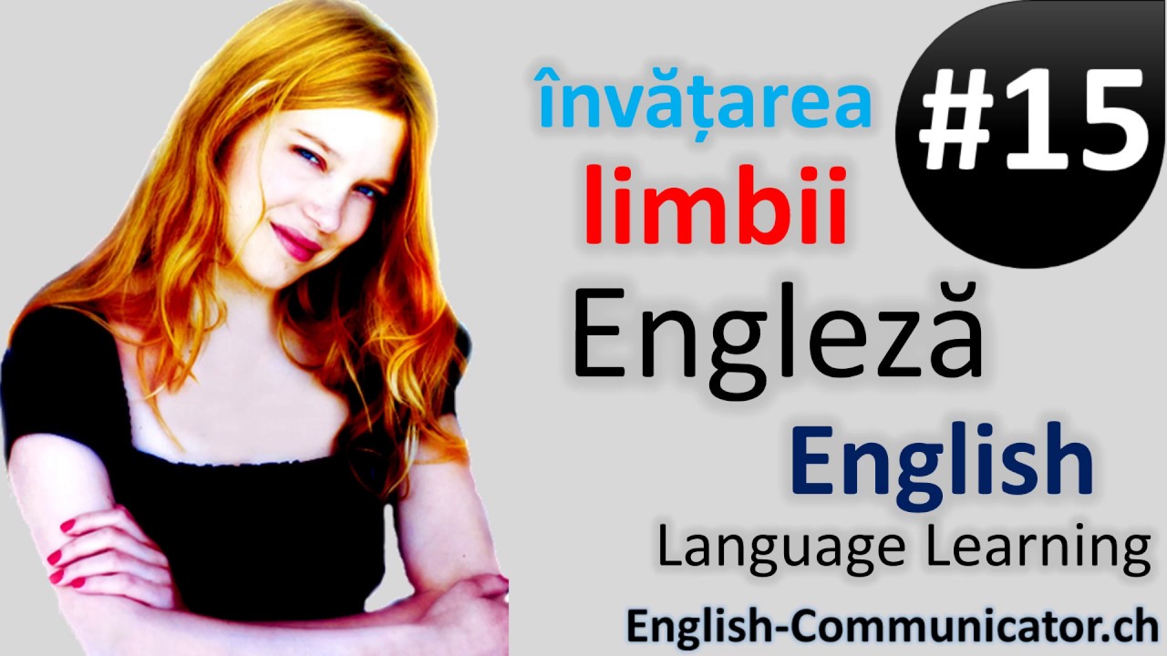 #15 Limba Engleza Curs English Rom&acirc;nă Romanian Arieș Caransebeș Galați Miercurea Prahova Sulina