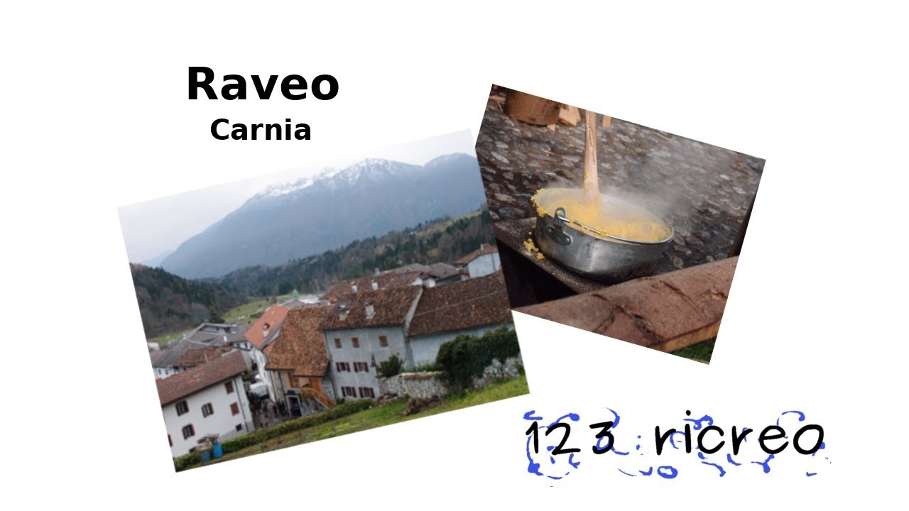 Il mio Friuli: Raveo - Sapori della Carnia