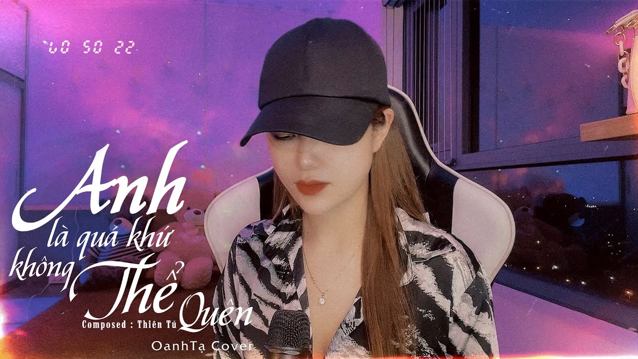 Anh Là Quá Khứ Không Thể Quên - OANH TẠ| Nhạc Hot tiktok