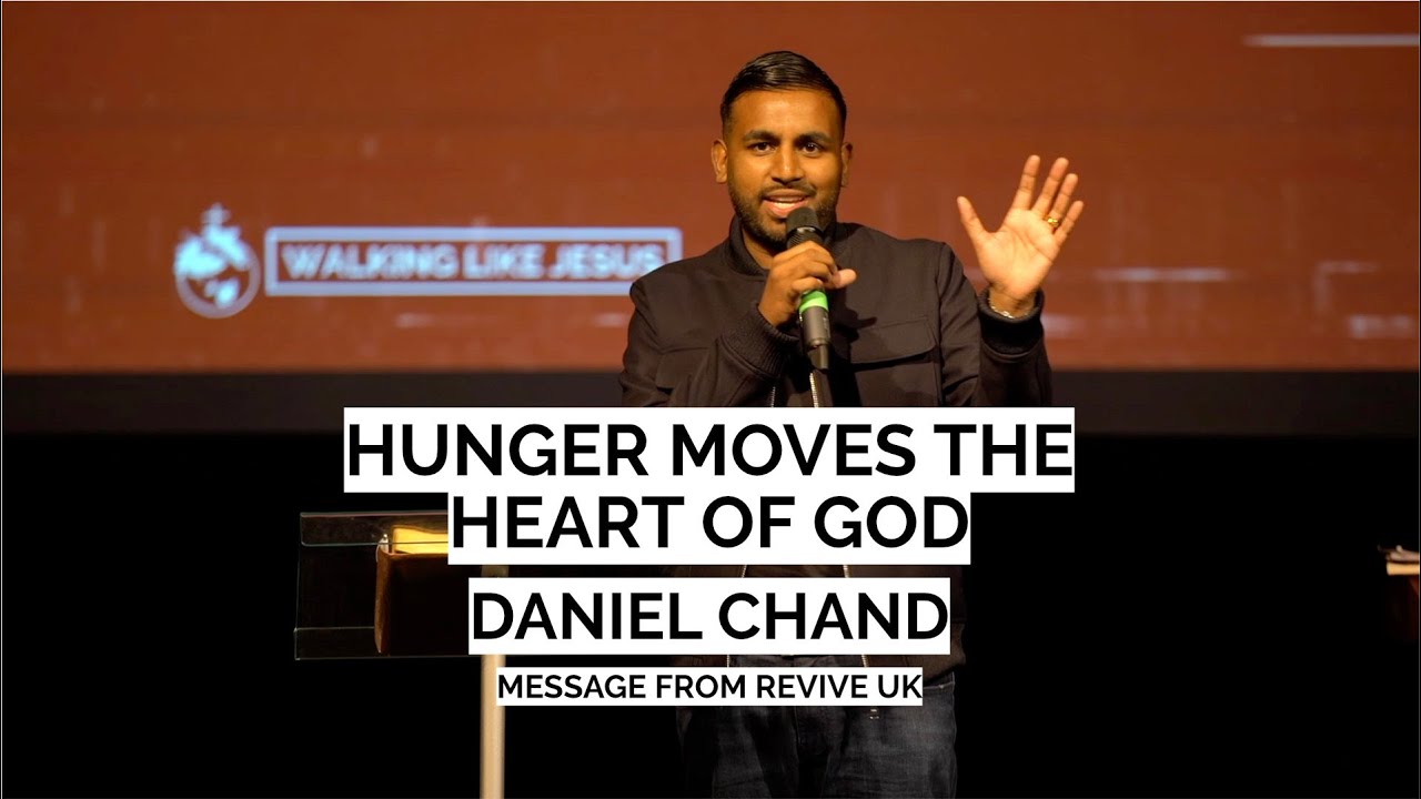 Hunger Moves The Heart of God // Evangelist Daniel Chand // Walking Like Jesus (Repeat)