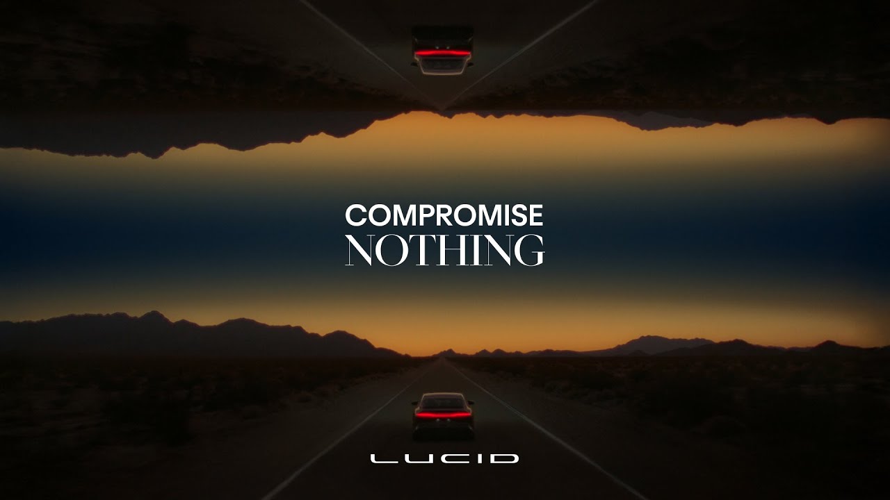 Lucid Motors | Compromise Nothing