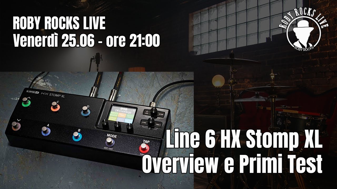 Roby Rocks Live | Line 6 HX Stomp XL - Overview e Primi Test