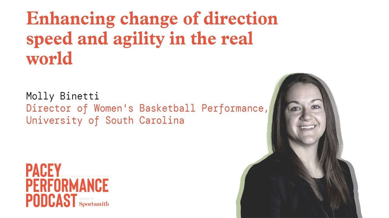 Enhancing change of direction speed and agility in the real world with Molly Binetti