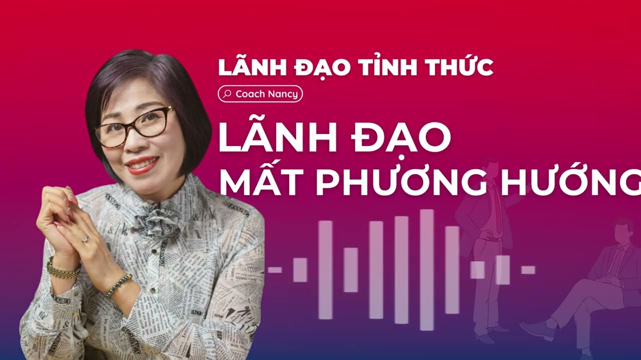 #4 Lãnh đạo mất phương hướng