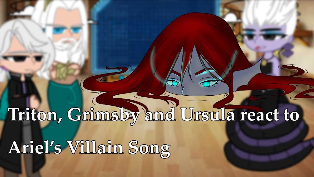 Triton, Grimsby and Ursula react to Ariel’s Villain Song | Lydia The Bard