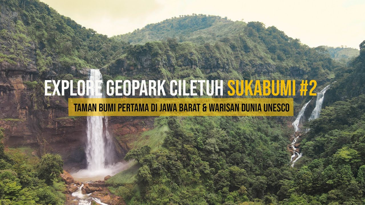 GEOPARK CILETUH SUKABUMI #2 (Puncak Darma, Curug Cimarinjung, Curug Sodong, Curug Cikanteh)