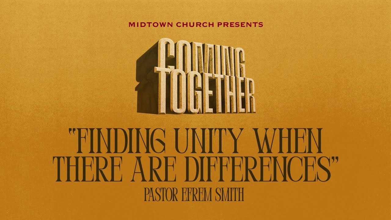 Pr Efrem Smith - Romans Trilogy - Coming Together - 08/31/2025