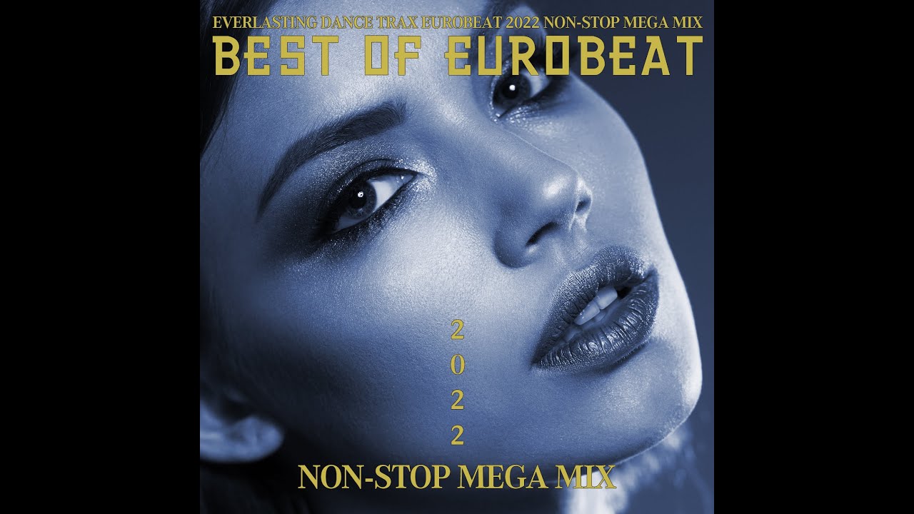 Best of Eurobeat 2022 - Non-Stop Mix