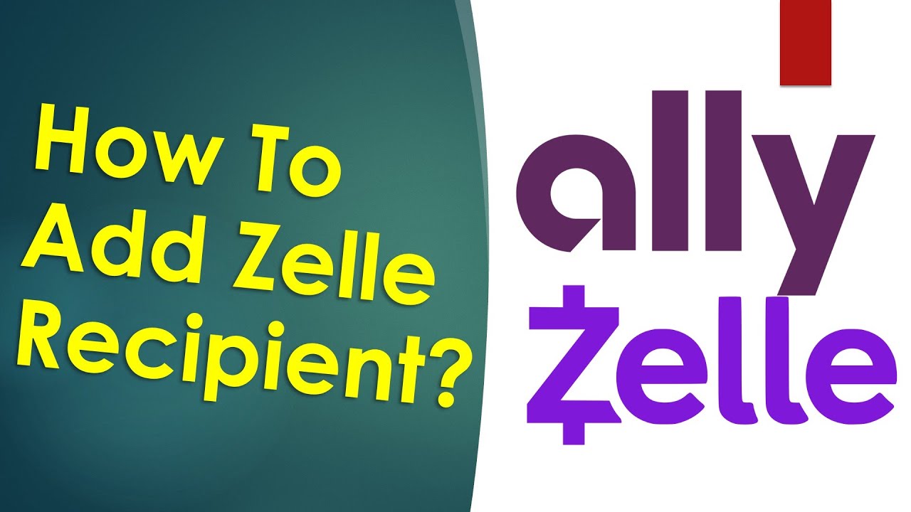 How to add Zelle Recipient to Ally Bank?