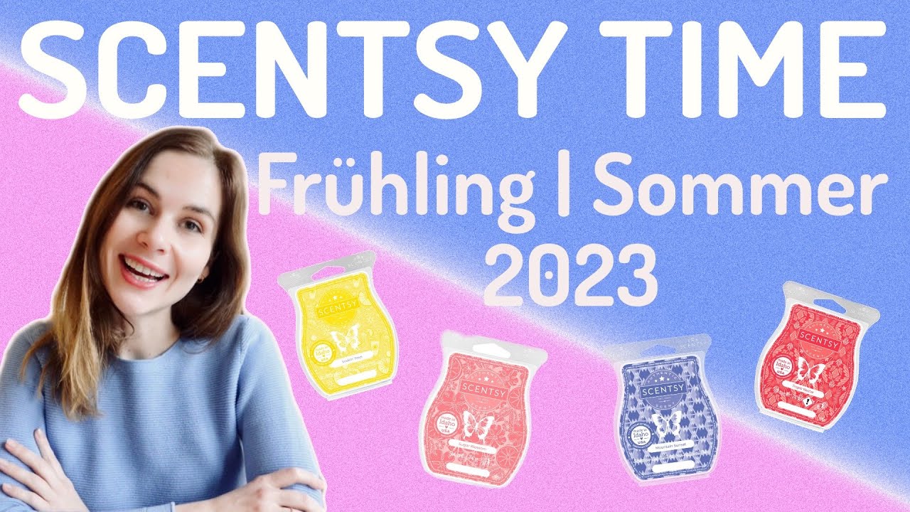 Scentsy - Neue Frühlings/Sommerdüfte 2023 (Sortimentswechsel)
