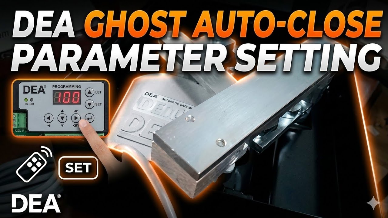 DEA GHOST AUTO CLOSE PARAMETER SETTING